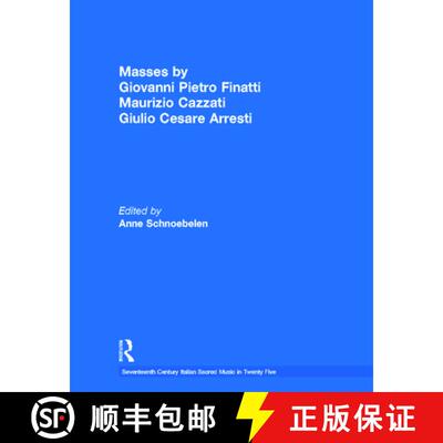 【3-4周达】精装 Masses by Giovanni Pietro Finatti, Maurizio Cazzati, Giulio Cesare Arresti [9780815324126]