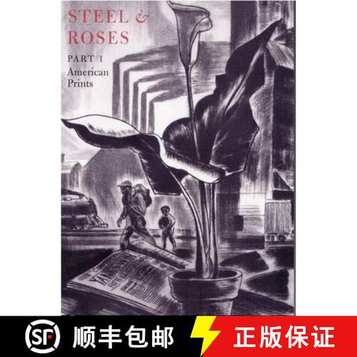 【3-4周达】Steel & Roses – American Prints in the Hersh Cohen Collection & Botanical Books in the Fe... [9781605830360]