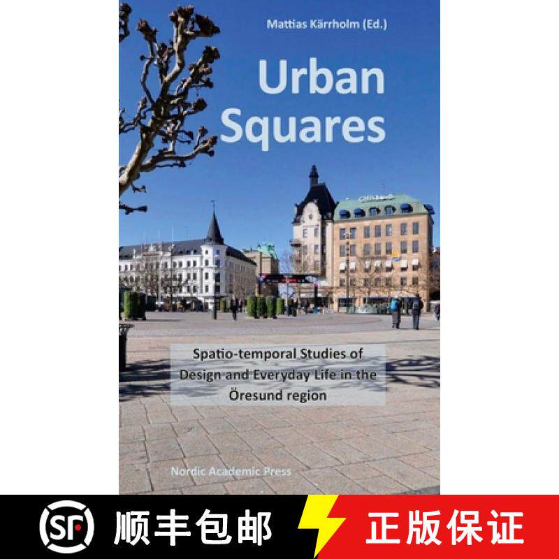 【3-4周达】Urban Squares: Spatio-temporal Studies of Design and Everyday Life in the OEresund Region [9789187675492]