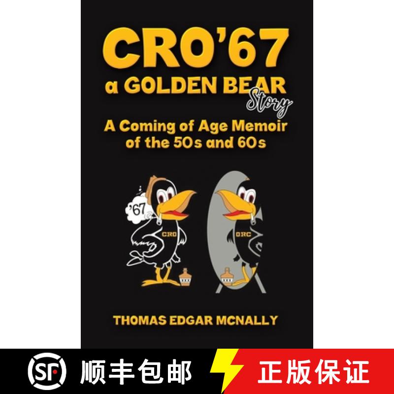 【3-4周达】CRO’67 a Golden Bear Story: A Coming of Age Memoir of the 50s and 60s [9798891559233]