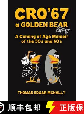 【3-4周达】CRO’67 a Golden Bear Story: A Coming of Age Memoir of the 50s and 60s [9798891559233]