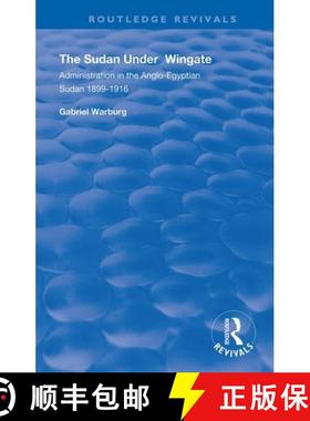 【3-4周达】The Sudan Under Wingate: Administration in the Anglo-Egyptian Sudan, 1899-1916 [9780367148744]