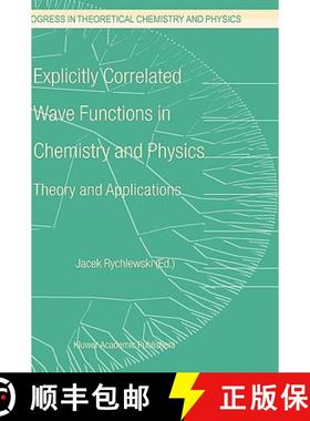 【3-4周达】Explicitly Correlated Wave Functions in Chemistry and Physics : Theory and Applications [9781402016745]
