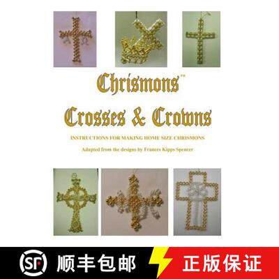 【3-4周达】Crosses and Crowns: Instructions for Making Home Size Chrismons [9780971547278]