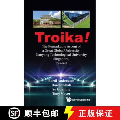 预订 Troika!: The Remarkable Ascent of a Great Global University, Nanyang Technological University Si... [9789811236563]