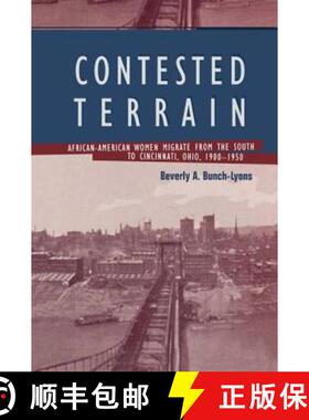 【3-4周达】Contested Terrain: African-American Women Migrate from the South to Cincinnati, Ohio, 1900... [9780415932264]