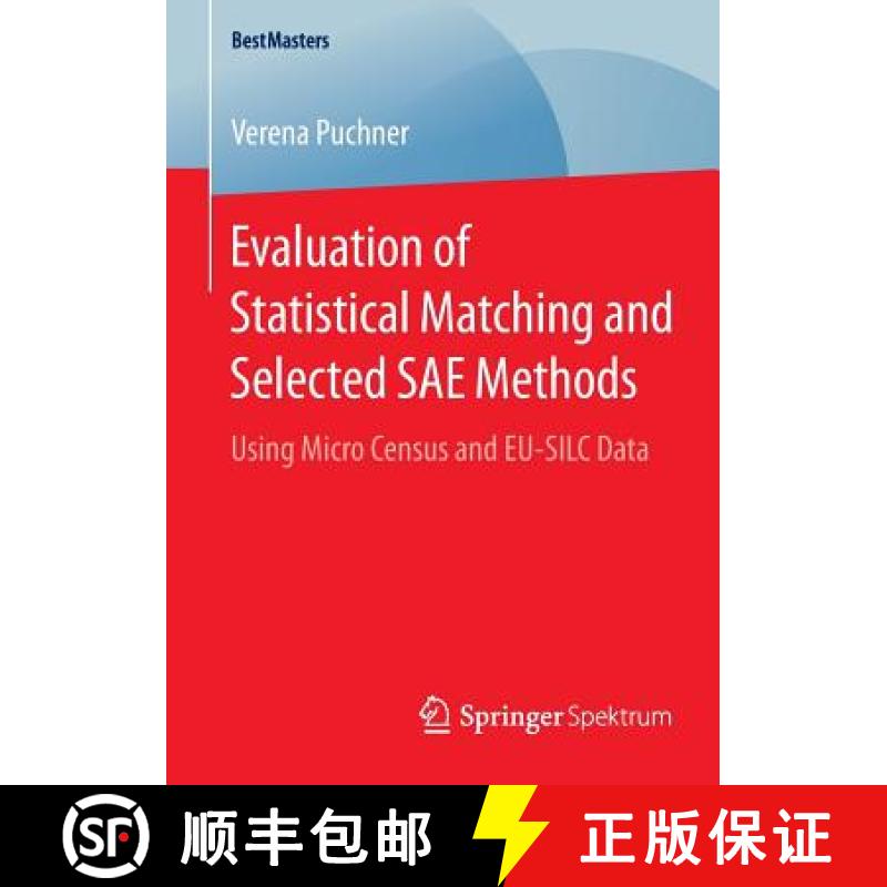 【3-4周达】Evaluation of Statistical Matching and Selected SAE Methods : Using Micro Census and EU-SI... [9783658082239]