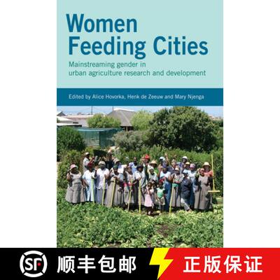 【3-4周达】Women Feeding Cities : Mainstreaming Gender in Urban Agriculture and Food Security [9781853396854]