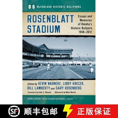 【3-4周达】Rosenblatt Stadium : Essays and Memories of Omaha's Historic Ballpark, 1948-2012 [9780786477708]