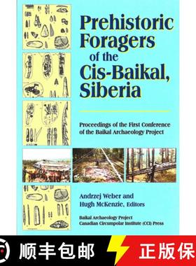 【3-4周达】Prehistoric Foragers of the Cis-Baikal, Siberia: Proceedings of the First Conference of th... [9781896445274]