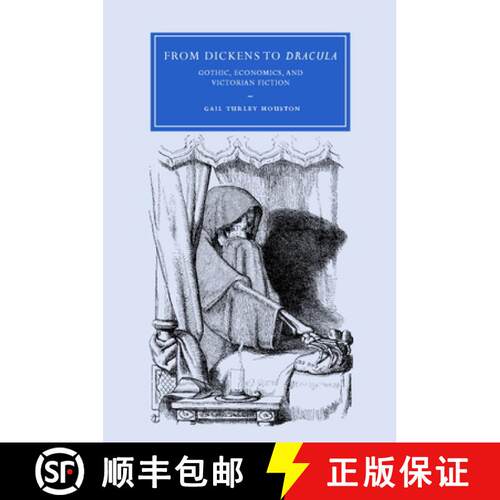 预订 精装 From Dickens to Dracula: Gothic, Economics, and Victorian Fiction - From Dickens to Dracula... [9780521846776]