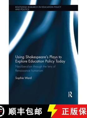 【3-4周达】Using Shakespeare's Plays to Explore Education Policy Today: Neoliberalism through the len... [9781138602571]