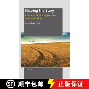 预订 Shaping the Story: A Guide to Facilitating Narrative Career Counselling [9789460913877]