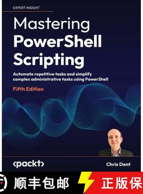 预订 Mastering PowerShell Scripting - Fifth Edition: Automate repetitive tasks and simplify complex a... [9781805120278]