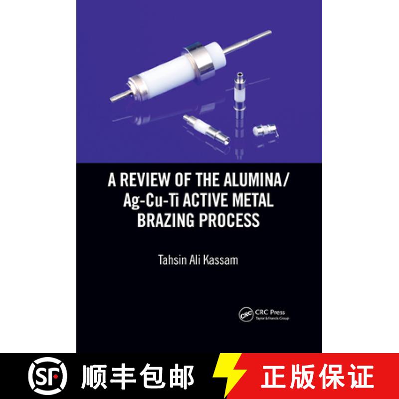 【3-4周达】A Review of the Alumina/Ag-Cu-Ti Active Metal Brazing Process [9780367656942]