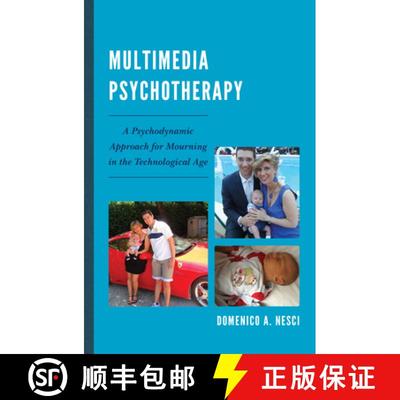 预订 Multimedia Psychotherapy : A Psychodynamic Approach for Mourning in the Technological Age [9780765709134]