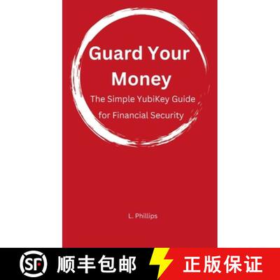 【3-4周达】精装 Guard Your Money: The Simple YubiKey Guide for Financial Security [9798996980253]