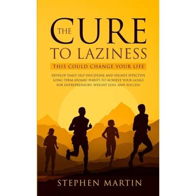 【4周达】Cure to Laziness (This Could Change Your Life): Develop Daily Self-Discipline and Highly Eff... [9781647450212]