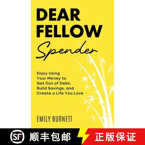 【3-4周达】Dear Fellow Spender: Enjoy Using Your Money to Get Out of Debt, Build Savings, and Create ... [9798988677505]