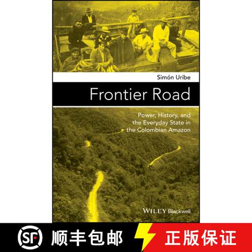 【3-4周达】精装 Frontier Road - Power, History, And The Everyday State In The Colombian Amazon [Wiley... [9781119100171]