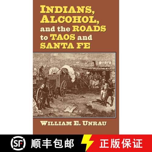 预订 精装 Indians, Alcohol, and the Roads to Taos and Santa Fe [9780700619146]