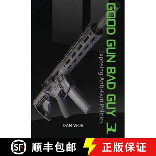 【3-4周达】精装 Good Gun Bad Guy 3: Exposing Anti-Gun Politics [9780578616049]