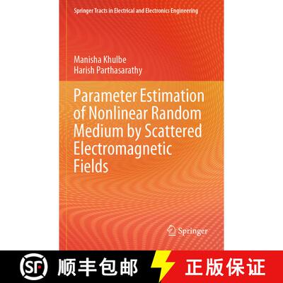 【3-4周达】Parameter Estimation of Nonlinear Random Medium by Scattered Electromagnetic Fields [9789819958429]