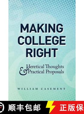 【3-4周达】Making College Right: Heretical Thoughts & Practical Proposals [9780615626925]
