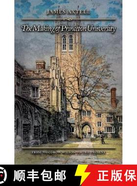 【3-4周达】The Making of Princeton University: From Woodrow Wilson to the Present [9780691126869]