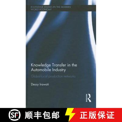 【3-4周达】Knowledge Transfer in the Automobile Industry: Global-Local Production Networks [9780415680608]