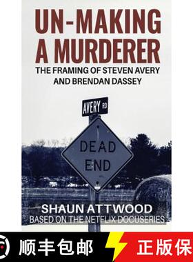 【3-4周达】Un-Making a Murderer: The Framing of Steven Avery and Brendan Dassey [9780993021558]
