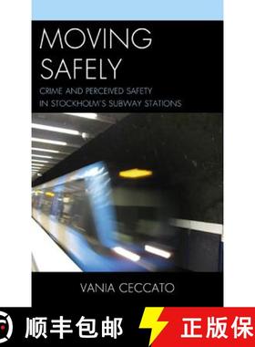 预订 Moving Safely : Crime and Perceived Safety in Stockholm's Subway Stations [9780739177600]