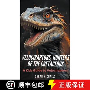 【3-4周达】Velociraptors, Hunters of the Cretaceous: A Kids Guide to Velociraptors [9798223027966]