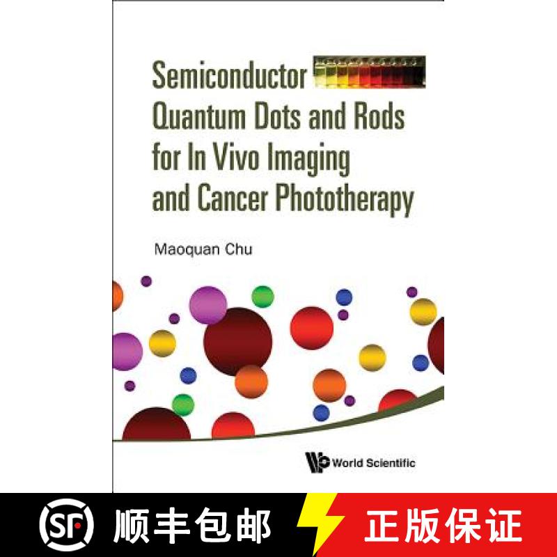 【3-4周达】Semiconductor Quantum Dots and Rods for in Vivo Imaging and Cancer Phototherapy [9789813142886]