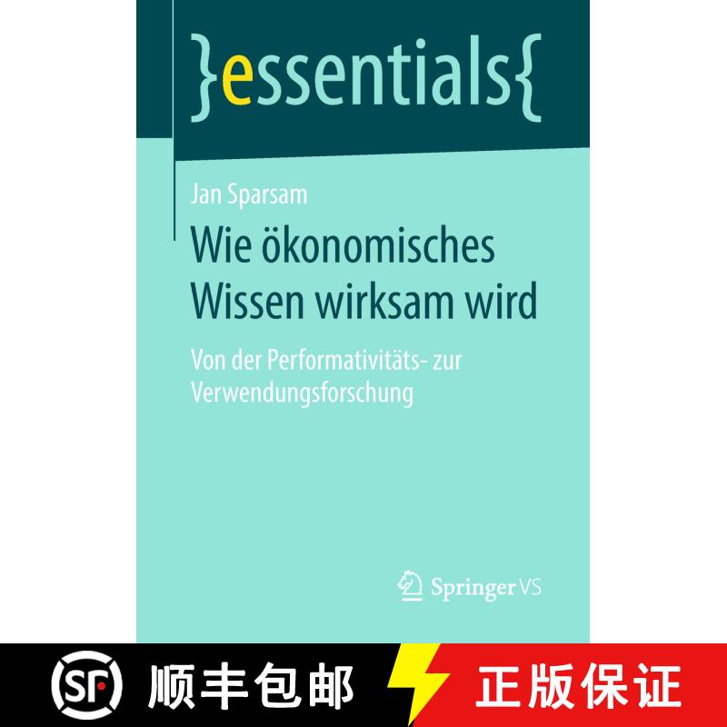 【3-4周达】Wie ökonomisches Wissen wirksam wird : Von der Performativitäts- zur Verwendungsforschung [9783658229832] - 实物图