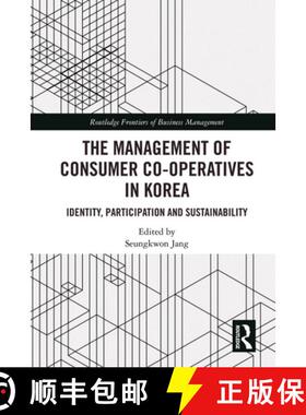 【3-4周达】The Management of Consumer Co-Operatives in Korea: Identity, Participation and Sustainability [9781138489943]