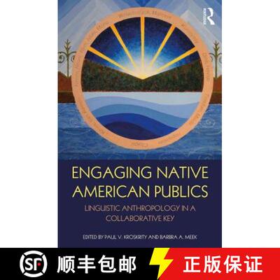【3-4周达】Engaging Native American Publics: Linguistic Anthropology in a Collaborative Key [9781138950948]