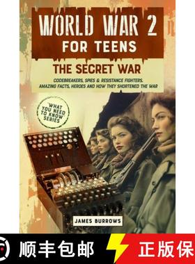 【3-4周达】World War 2 for Teens - The Secret War. Codebreakers, Spies & Resistance Fighters [9781917664080]