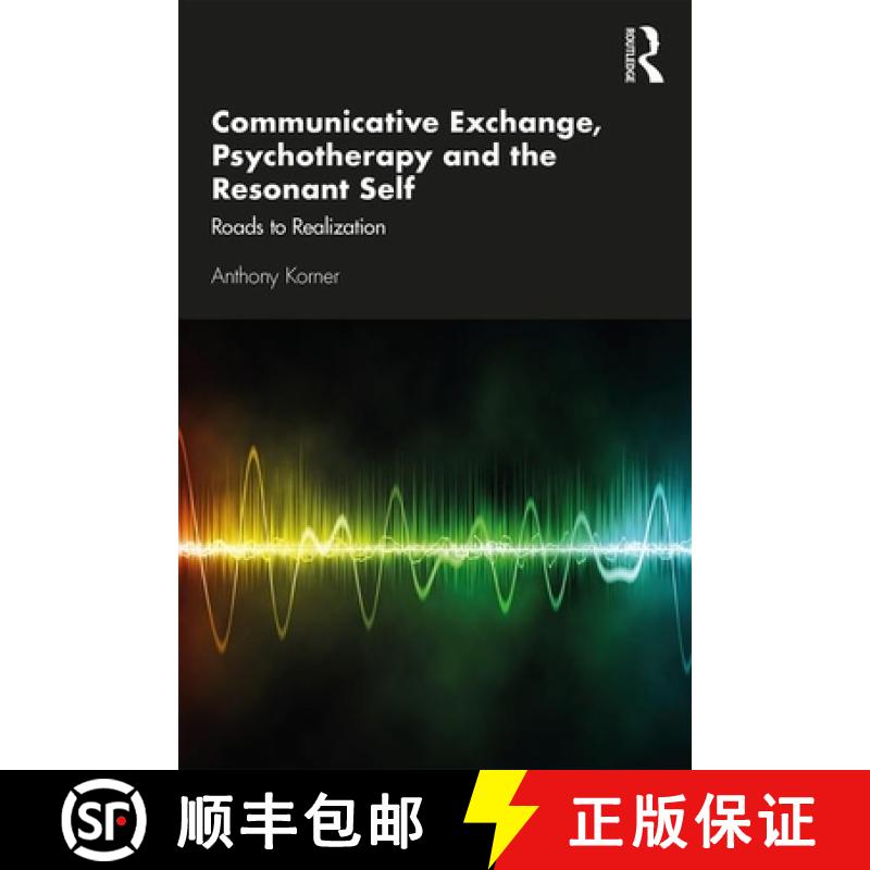 【3-4周达】Communicative Exchange, Psychotherapy and the Resonant Self : Roads to Realization [9780367196530]