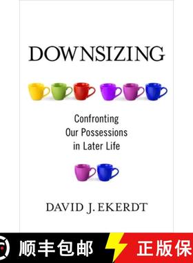 【3-4周达】Downsizing – Confronting Our Possessions in Later Life [9780231189811]