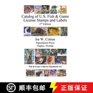 【3-4周达】Catalog of U.S. Fish & Game License Stamps and Labels, 2nd Edition [9781387510900]