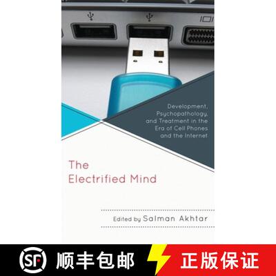 【3-4周达】The Electrified Mind : Development, Psychopathology, and Treatment in the Era of Cell Phon... [9780765708052]