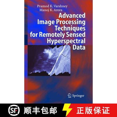【3-4周达】Advanced Image Processing Techniques for Remotely Sensed Hyperspectral Data [9783642060014]
