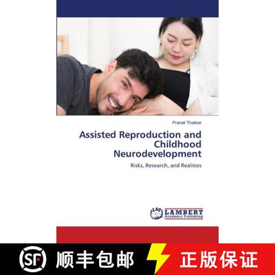【3-4周达】Assisted Reproduction and Childhood Neurodevelopment: Risks, Research, and Realities (Aufl.) [9786208451158]
