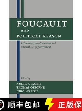 预订 Foucault and Political Reason: Liberalism, Neo-Liberalism, and Rationalities of Government [9780226038261]