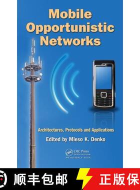 【3-4周达】Mobile Opportunistic Networks: Architectures, Protocols and Applications [9781420088120]