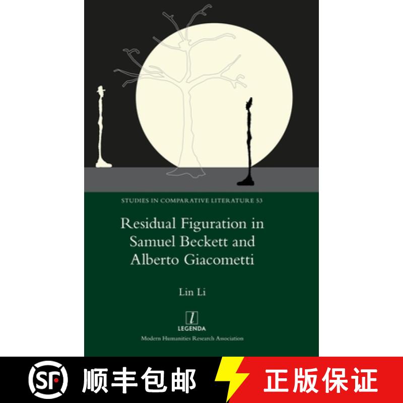 【2-3周达】Residual Figuration in Samuel Beckett and Alberto Giacometti [9781781886625]