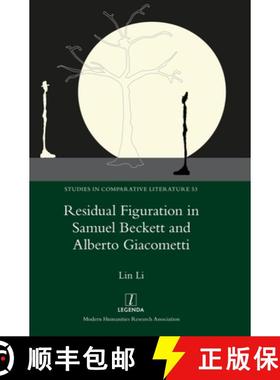 【3-4周达】Residual Figuration in Samuel Beckett and Alberto Giacometti [9781781886625]