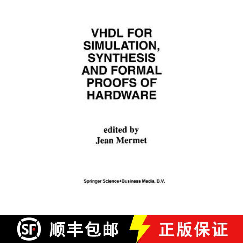 【3-4周达】VHDL for Simulation, Synthesis and Formal Proofs of Hardware [9781461365822]