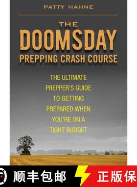 【3-4周达】The Doomsday Prepping Crash Course: The Ultimate Prepper's Guide to Getting Prepared When ... [9781620878743]
